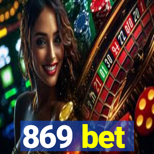 869 bet